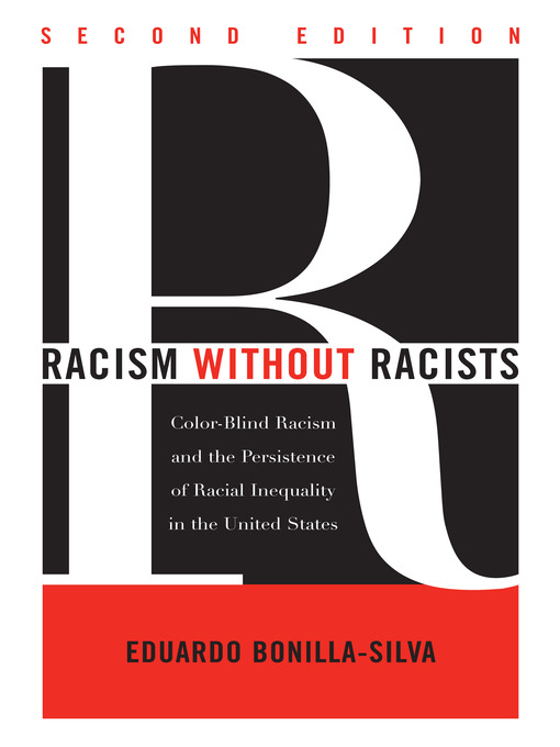 Title details for Racism without Racists by Eduardo Bonilla-Silva - Available